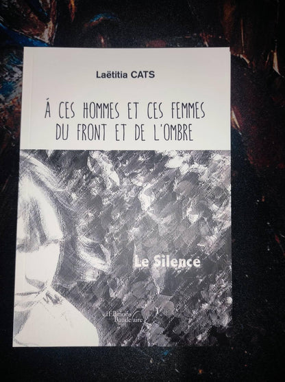 A CES HOMMES ET CES FEMMES DU FRONT ET DE L'OMBRE - Laëtitia CATS